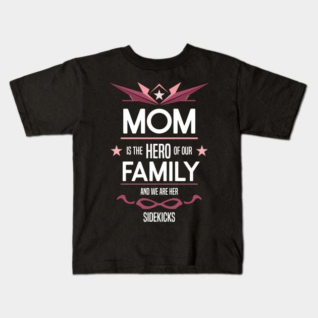 mom is the hero of our family Re:Color 03 Kids T-Shirt by HCreatives